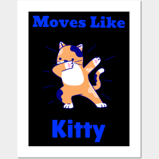 Moves Like Kitty Posters and Art